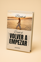 El Arte de Volver a Empezar – Ebook para Sanar, Soltar y Reconstruir Tu Vida con Calma | Guía de Autodescubrimiento